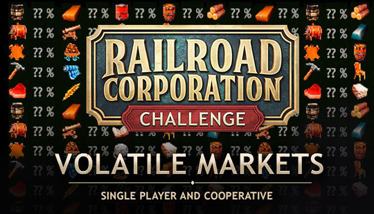 Railroad Corporation - Volatile Markets DLC