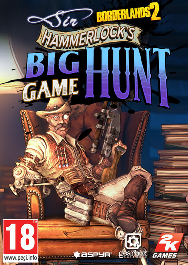 Borderlands 2: Sir Hammerlock's Big Game Hunt