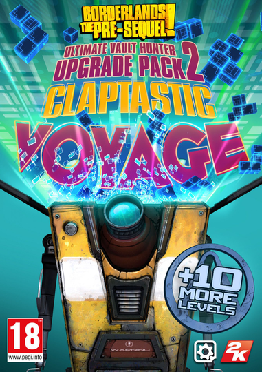 Borderlands: The Pre-Sequel - Claptastic Voyage and Ultimate Vault Hunter Upgrade Pack 2