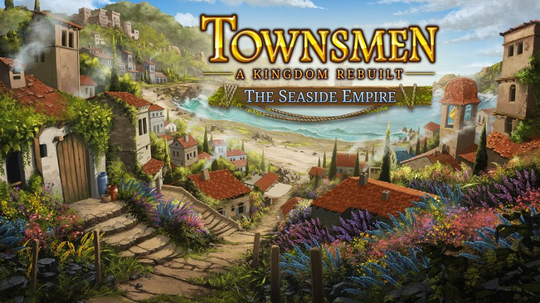 Townsmen - A Kingdom Rebuilt: The Seaside Empire